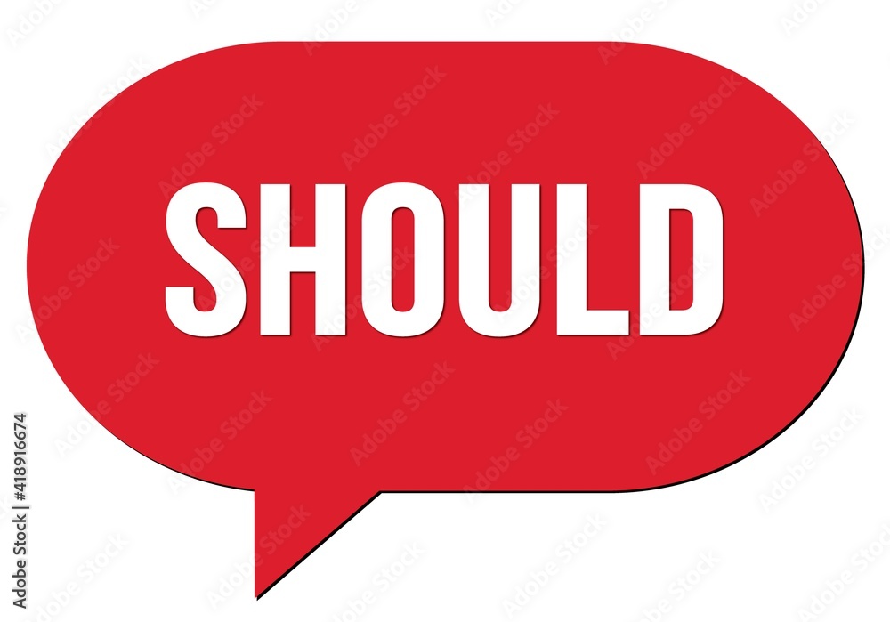 SHOULD text written in a red speech bubble SHOULD text written in a red speech bubble