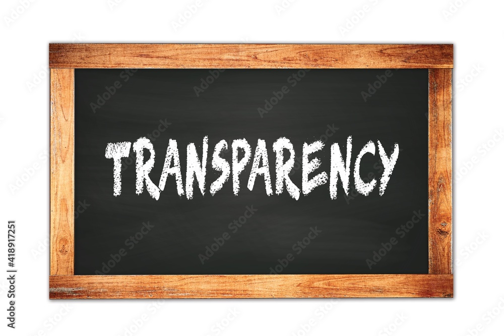 TRANSPARENCY text written on wooden frame school blackboard. TRANSPARENCY text written on wooden frame school blackboard.