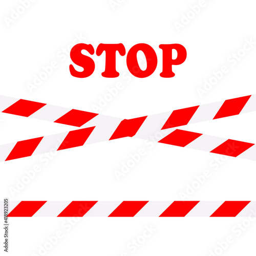 Red white warning ribbons and the word STOP in case of an accident, danger, prohibited entry, under construction. Vector graphics.