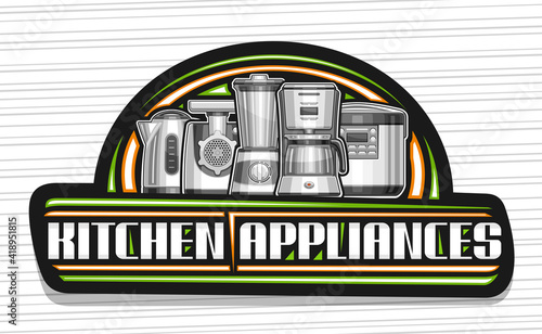 Vector logo for Kitchen Appliances, black decorative sign board with illustration of new variety home appliance, concept with unique lettering for words kitchen appliances on grey striped background.