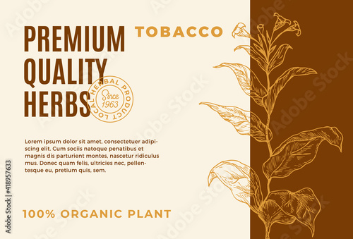 Premium Quality Herbs Abstract Vector Design Label. Modern Typography and Hand Drawn Tobacco Plant Branch with Leaves Sketch Silhouette Background Layout. Isolated