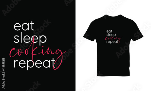 To do list: eat sleep cooking repeat typography t-shirt design. Suitable for clothing printing business. Stylish t-shirt and apparel design. Ready to print vector. 