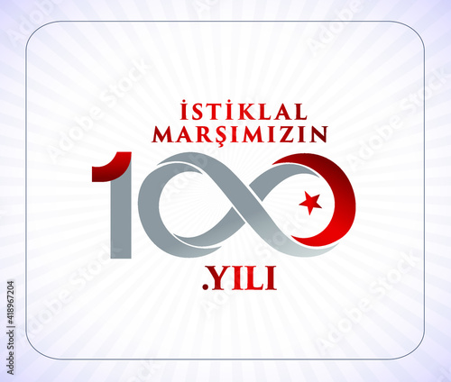 istiklal marsi yazari 100.yil. Mehmet Akif Ersoy Türk şair, yazar, akademisyen ve milletvekili. Translation: Mehmet Akif Ersoy Turkish poet, author, academic and member of parliament. 100 years. Logo.