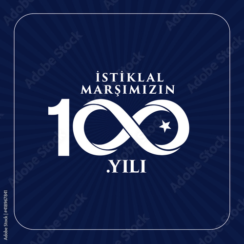 istiklal marsi yazari 100.yil. Mehmet Akif Ersoy Türk şair, yazar, akademisyen ve milletvekili. Translation: Mehmet Akif Ersoy Turkish poet, author, academic and member of parliament. 100 years. Logo.