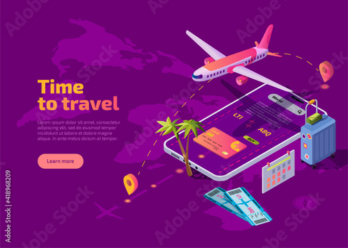 Time to travel isometric landing page. Online service, mobile app for travelers and tourists. Flying passenger airplane over huge cellphone, baggage bag, airline tickets, bank card and traveling route