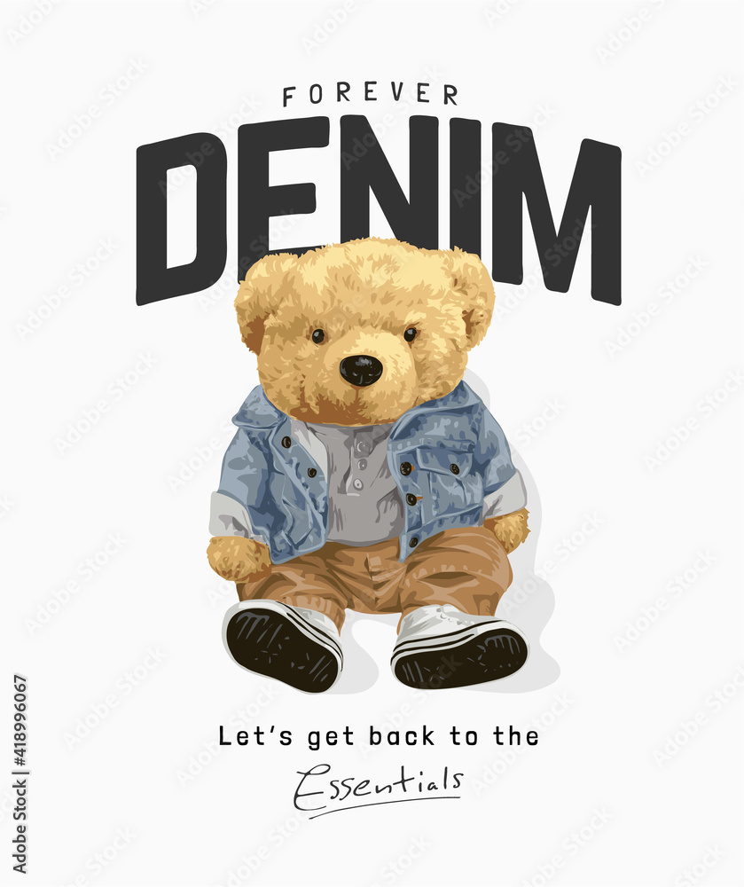 forever denim slogan with cute bear doll in denim jacket sitting on the  floor illustration Stock Vector | Adobe Stock