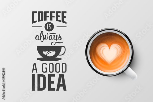 Vector 3d Realistic White Metal Enamel Mug with Foam Coffee - Capuccino, Latte - Isolated. Coffee Cup with Typography Quote, Phrase about Coffee. Stock Illustration. Design Template. Top View