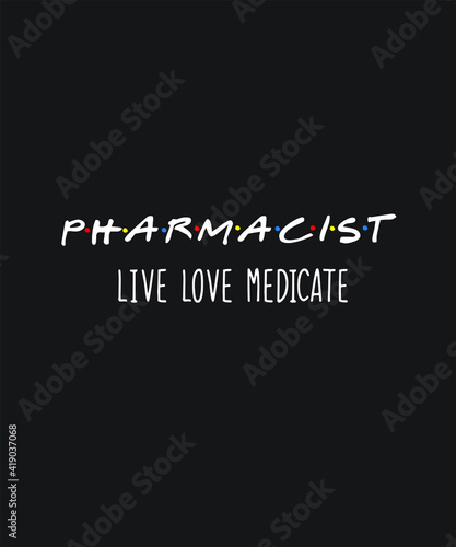 Pharmacist graphic design custom typography vector for t-shirt, logotype, inspiration, motivation, clinic, chemist, lifestyle, healthcare, saying in a high resolution editable printable file