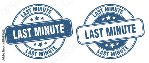 last minute stamp. last minute label. round grunge sign
