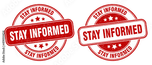 stay informed stamp. stay informed label. round grunge sign