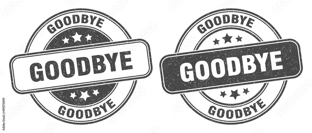 goodbye stamp. goodbye label. round grunge sign goodbye stamp. goodbye label. round grunge sign