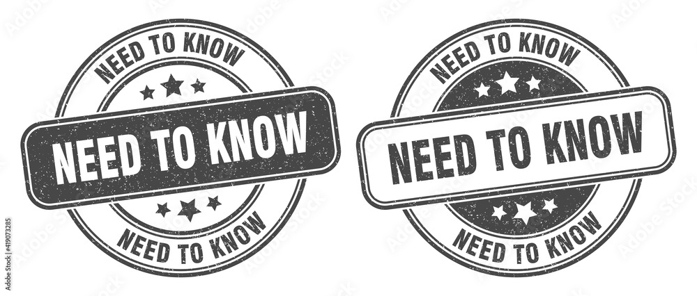 need to know stamp. need to know label. round grunge sign