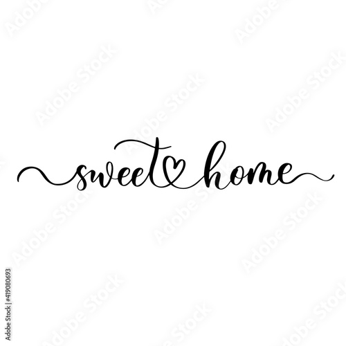 Sweet Home - hand drawn calligraphy and lettering inscription.
