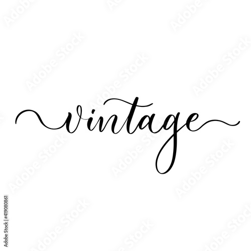 Vintage - hand drawn calligraphy and lettering inscription.