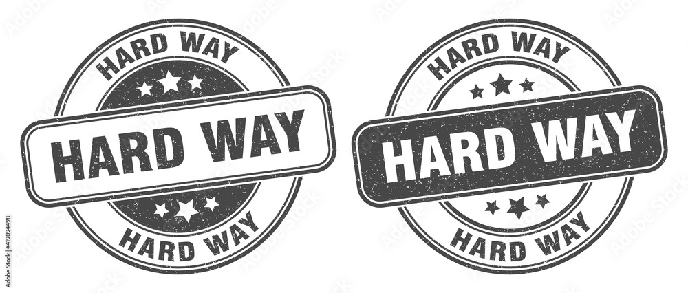 hard way stamp. hard way label. round grunge sign hard way stamp. hard way label. round grunge sign