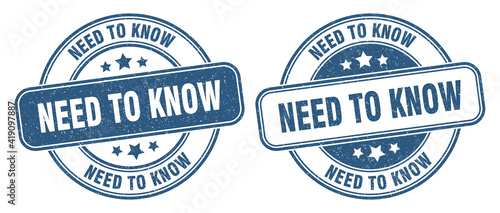 need to know stamp. need to know label. round grunge sign