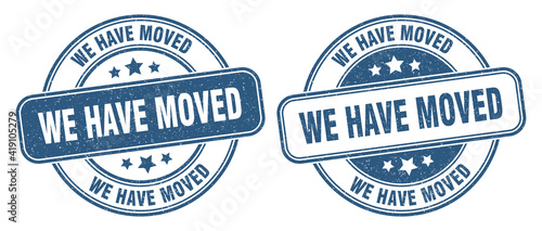 we have moved stamp. we have moved label. round grunge sign