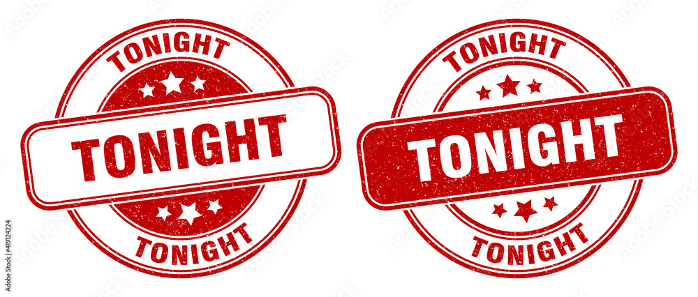 tonight stamp. tonight label. round grunge sign tonight stamp. tonight label. round grunge sign