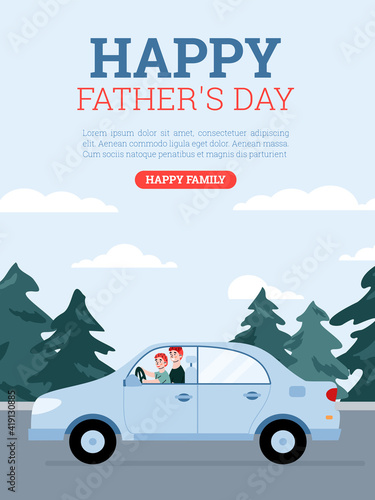 Happy father day. Dad spending time with son teaching child driving car. Kid and parent sits together and hold steering wheel. Vector flat illustration. Colorful poster with text