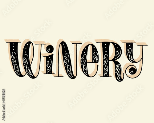 Winery Hand Lettering. Text For Restaurant, Winery, Vineyard, Festival. Phrase For Wine Menu, Print, Poster, Sign, Label, Sticker Web Design Element. Vector Vintage Typography