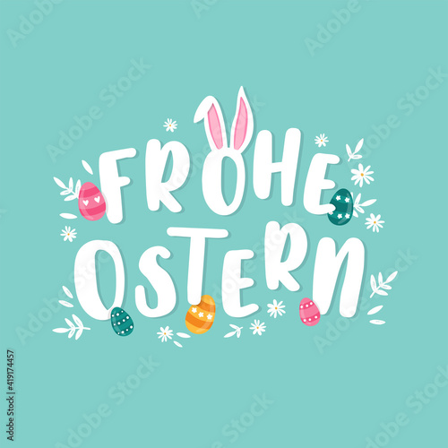 Happy Easter Typographical Background saying in german language "Happy Easter" With Easter Eggs, Ears and decoration - great for banners, wallpapers, invitations, cover images - vector design