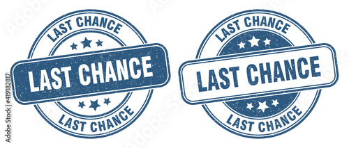 last chance stamp. last chance label. round grunge sign