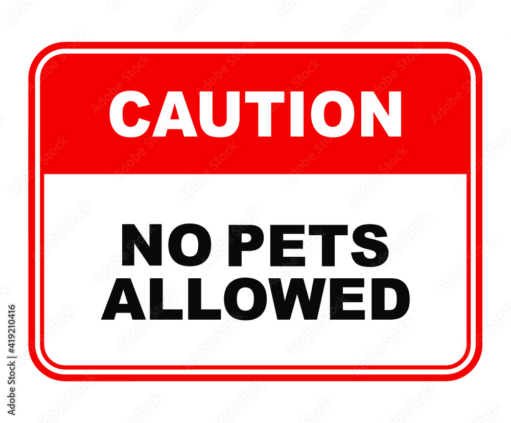 no pets allowed sign on white background	