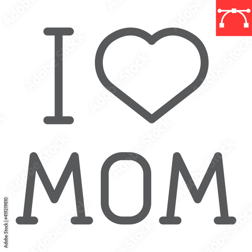 Schilderij op canvas I love mom letters with heart line icon, mother and text, Happy Mothers Day vector icon, vector graphics, editable stroke outline sign, eps 10