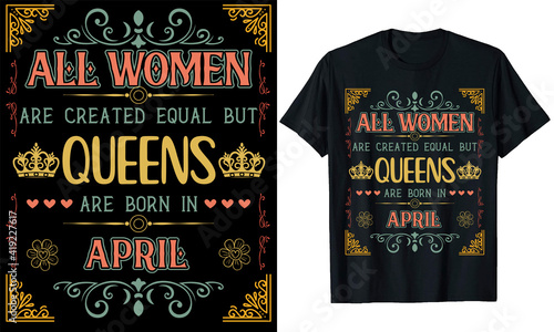 all women are created equal but queens are born in April