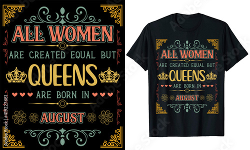 all women are created equal but queens are born in August
