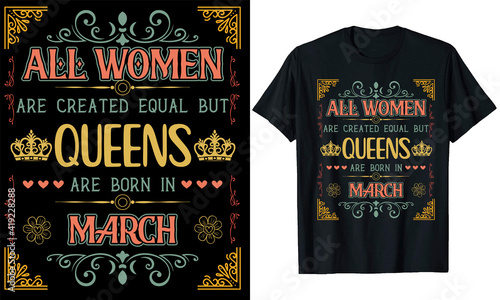 all women are created equal but queens are born in March