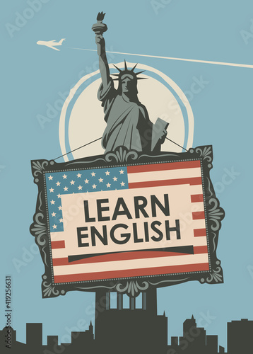 Vector banner on the topic of learning English for a language school or online course. Decorative illustration in a flat style with Statue of liberty, american flag and the inscription Learn english
