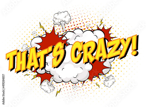 Word That's crazy on comic cloud explosion background