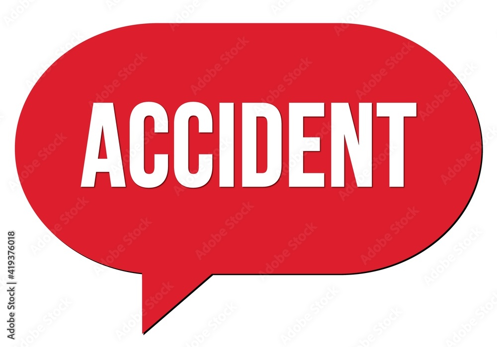 ACCIDENT text written in a red speech bubble ACCIDENT text written in a red speech bubble