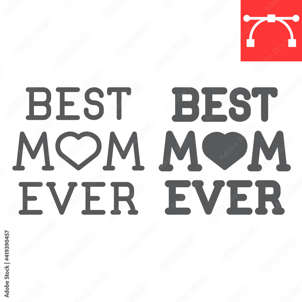 Best mom ever lettering line and glyph icon, text and mothers day, best mom ever vector icon, vector graphics, editable stroke outline sign, eps 10.