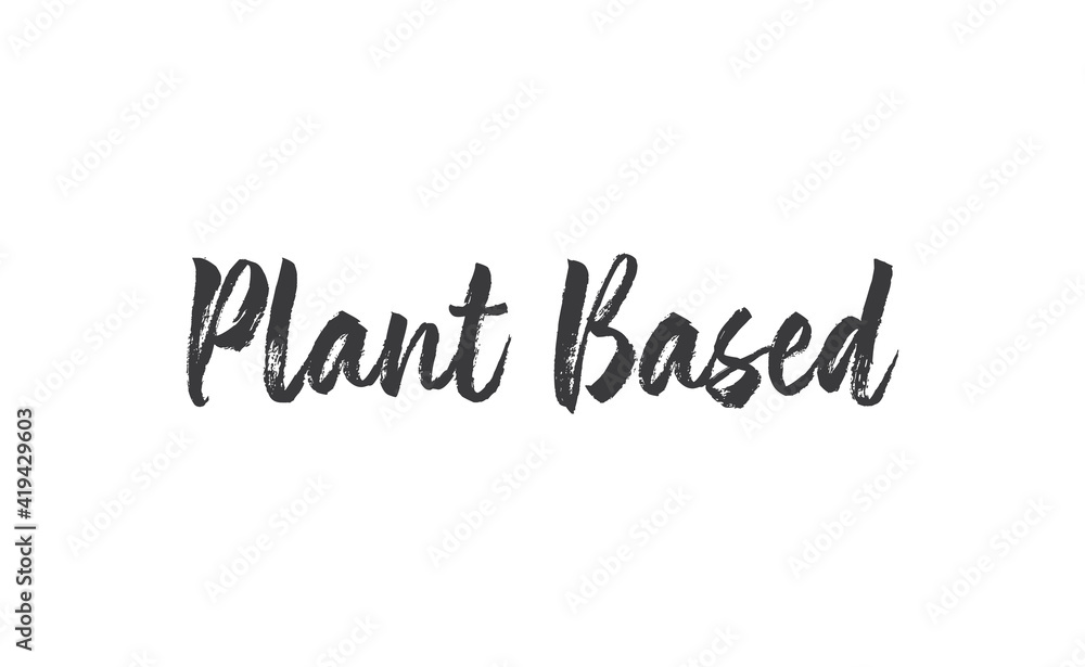 Plant based lettering design. Vegan and vegetarian calligraphy message.