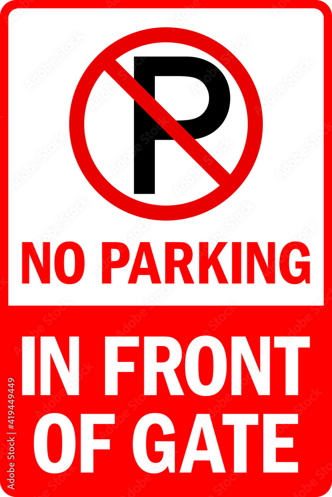 No parking in front of gate warning sign. Safety signs and symbols. No parking in front of gate warning sign. Safety signs and symbols.