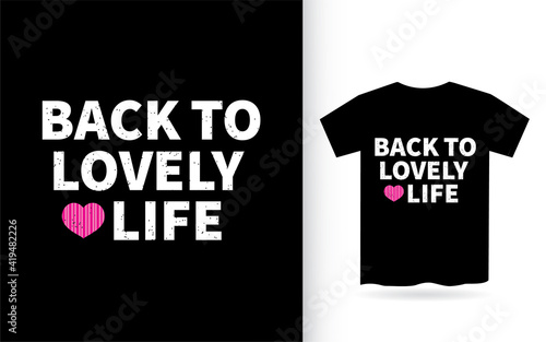 Back to lovely life lettering design for t shirt