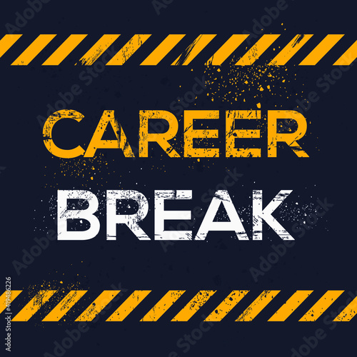 Creative Sign (career break) design, vector illustration.
