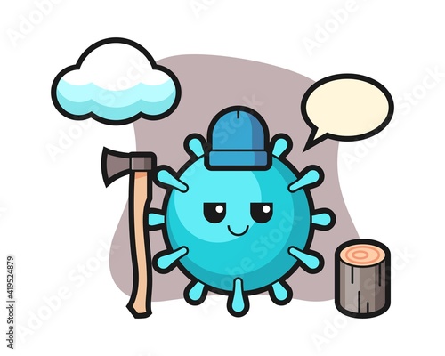 Virus cartoon as a woodcutter