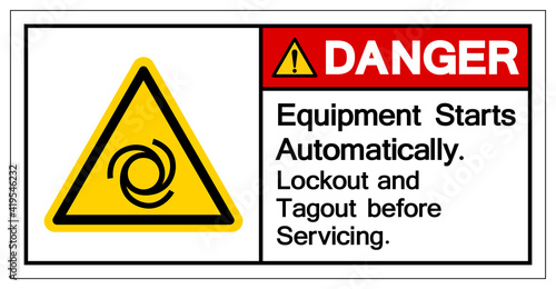 Danger Equipment Starts Automatically Lockout and Tagout before Servicing Symbol ,Vector Illustration, Isolate On White Background Label. EPS10