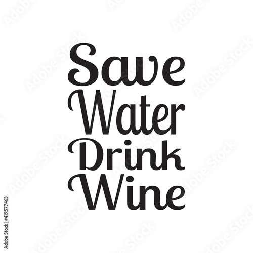 save water drink wine quote letters