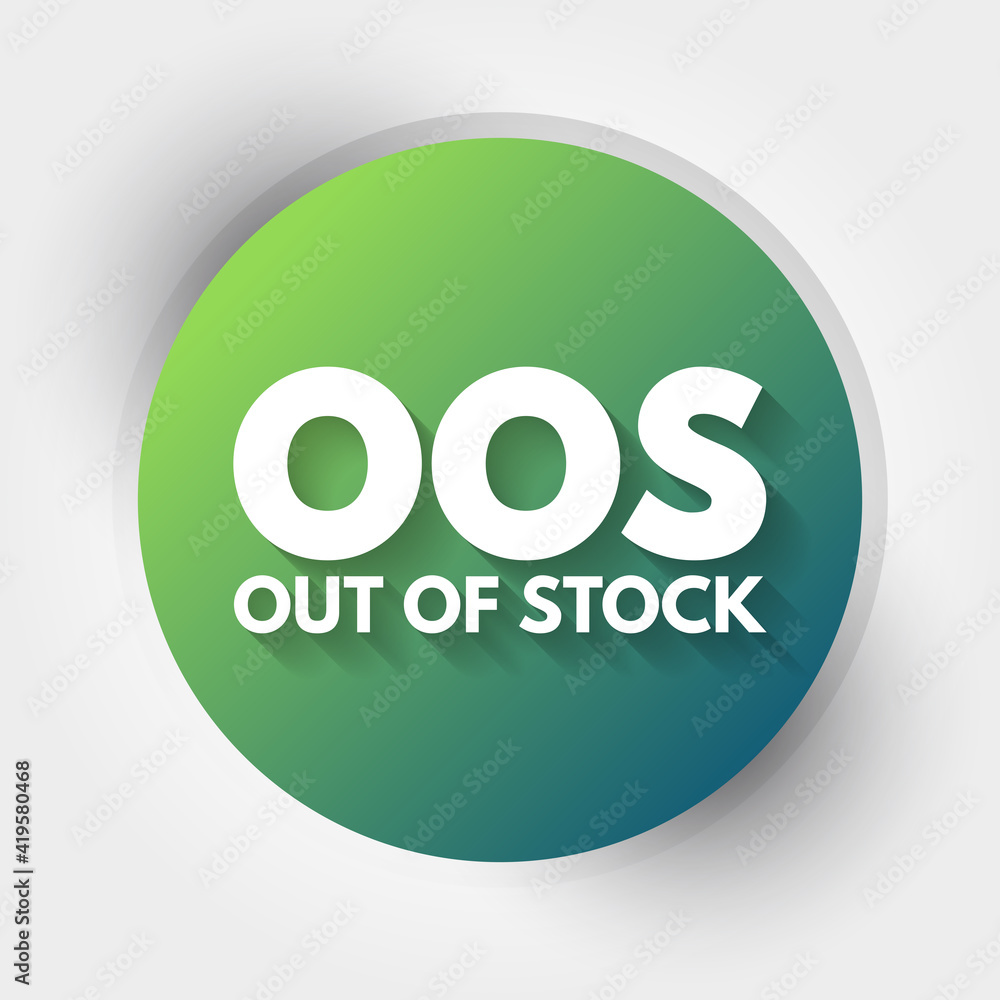 OOS - Out Of Stock acronym, business concept background OOS - Out Of Stock acronym, business concept background