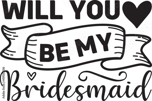 Will You Be My Bridesmaid,  brush calligraphy banner with thin line, Hand drawn vintage print with hand lettering and decoration, Greeting card design template