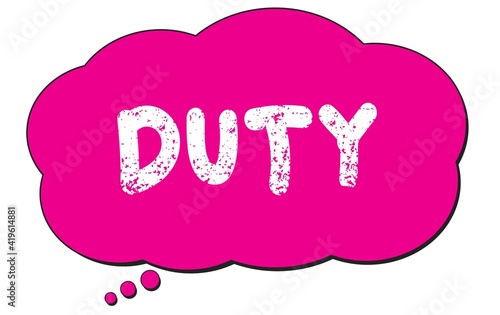 DUTY text written on a pink thought cloud bubble.