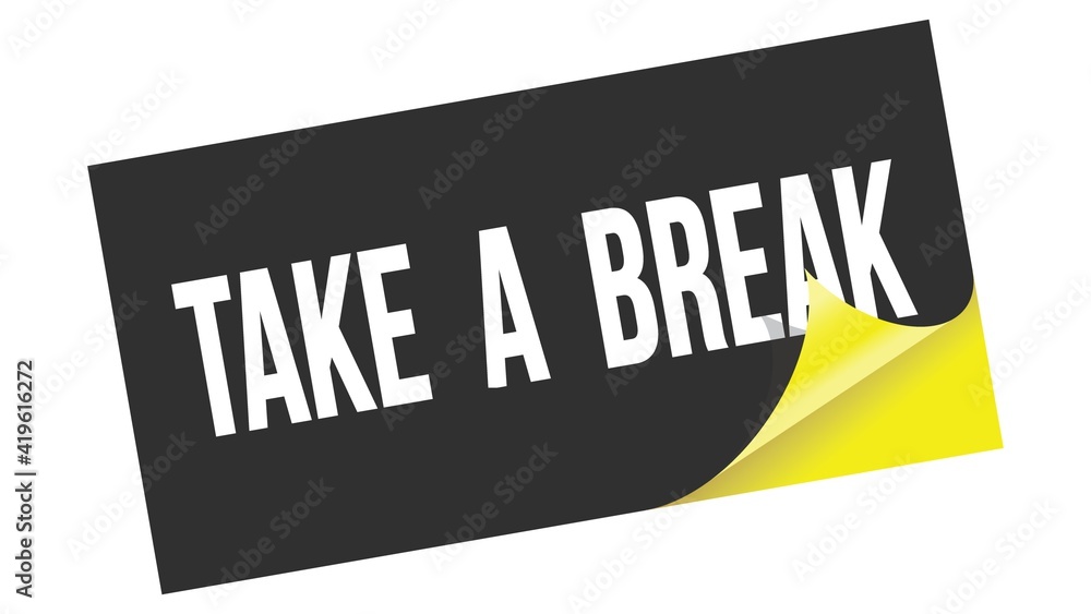 TAKE A BREAK text on black yellow sticker stamp. TAKE A BREAK text on black yellow sticker stamp.