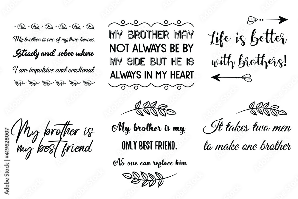 Set of Calligraphy sayings for print. Vector Quotes about brother, brotherhood
Set of Calligraphy sayings for print. Vector Quotes about brother, brotherhood