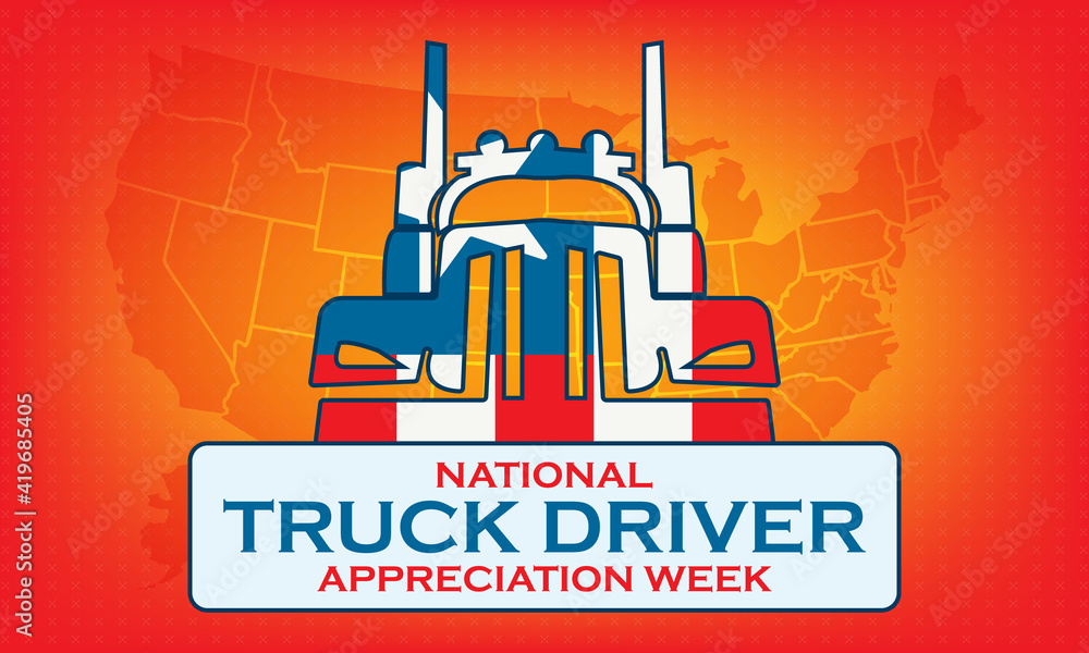 National Truck Driver Appreciation Week. Celebrate in September in the