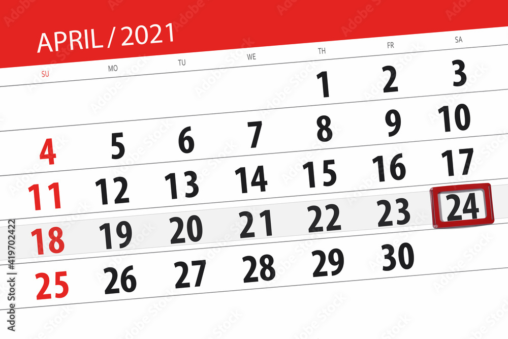 Fototapeta premium Calendar planner for the month April 2021, deadline day, 24, saturday