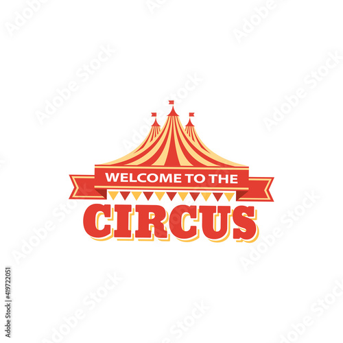 Big top circus advertisement isolated striped tent marquee, flags on top. Vector circus carnival invitation signboard, come all on magic show funfair playground. Fairground festival party announcement